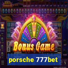 porsche 777bet